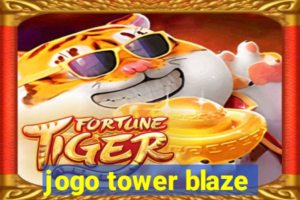 jogo tower blaze