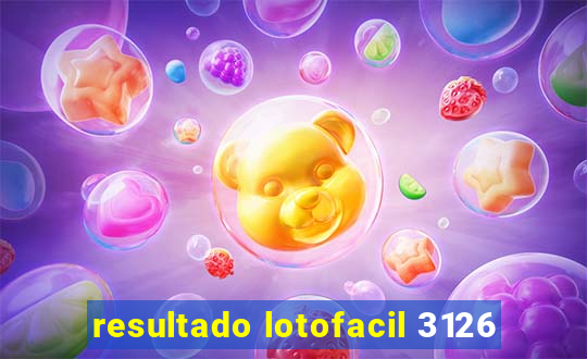 resultado lotofacil 3126