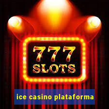 ice casino plataforma