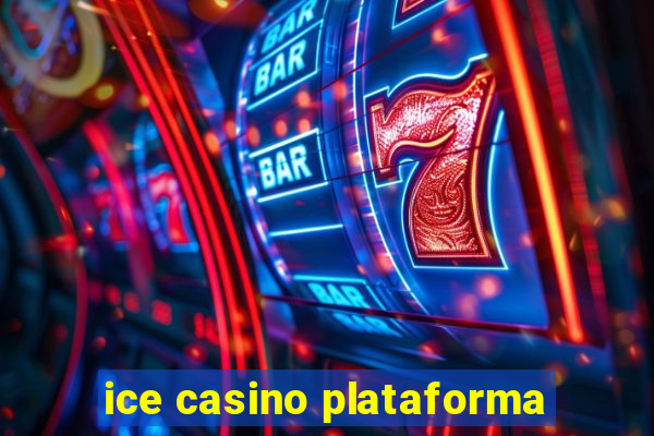 ice casino plataforma