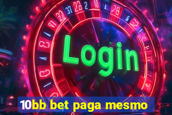 10bb bet paga mesmo