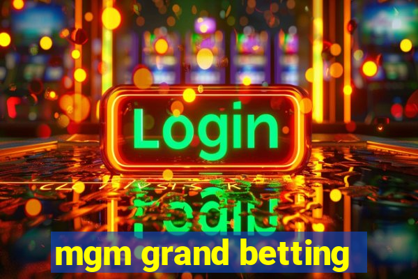 mgm grand betting