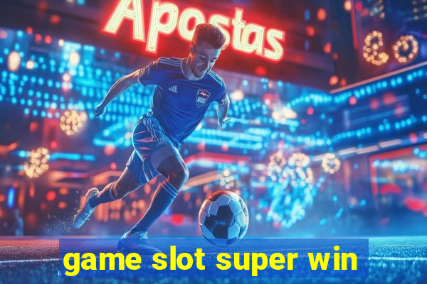 game slot super win