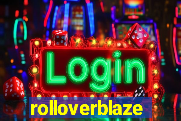 rolloverblaze