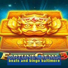 beats and bingo baltimore