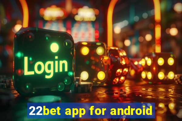 22bet app for android