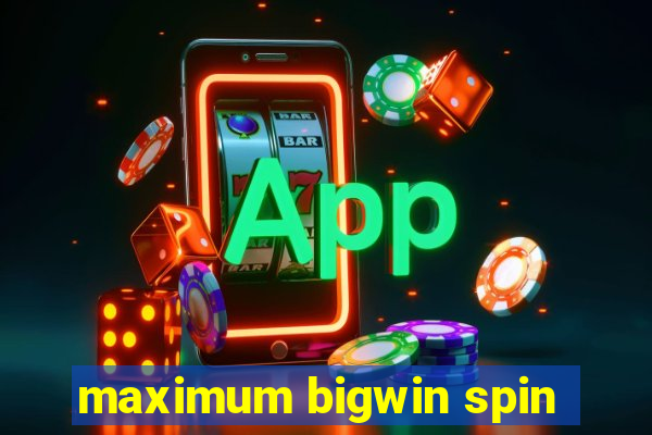 maximum bigwin spin