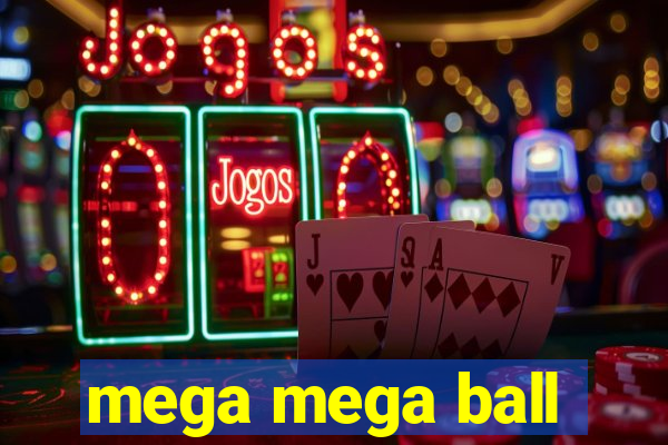 mega mega ball