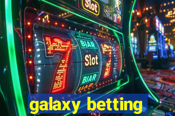 galaxy betting