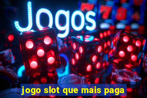 jogo slot que mais paga