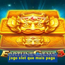 jogo slot que mais paga