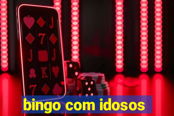 bingo com idosos