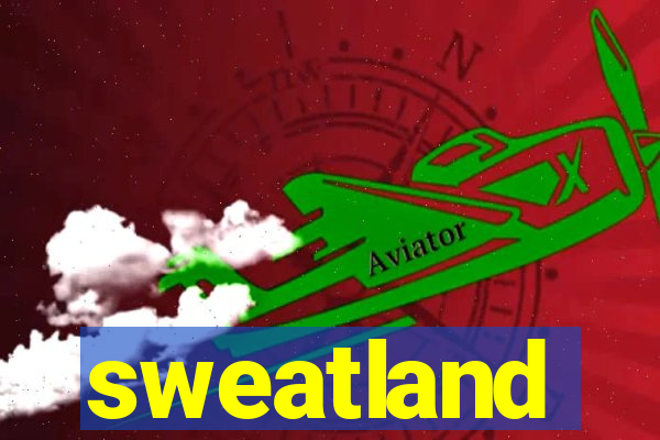 sweatland