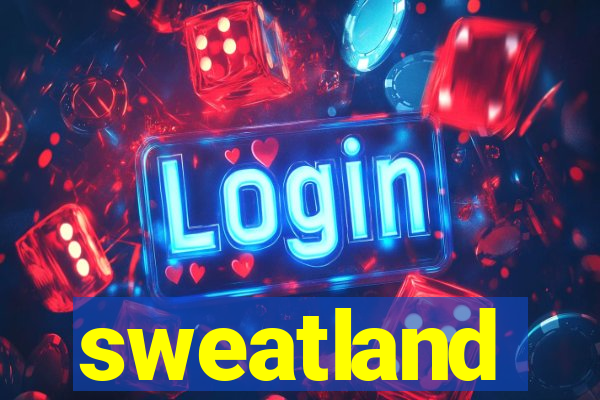 sweatland