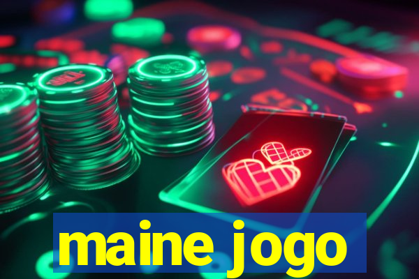 maine jogo