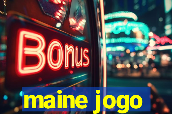 maine jogo