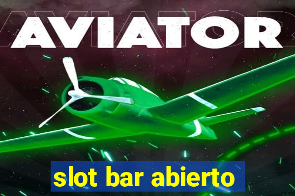 slot bar abierto