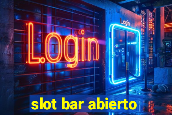 slot bar abierto