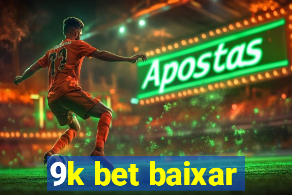 9k bet baixar