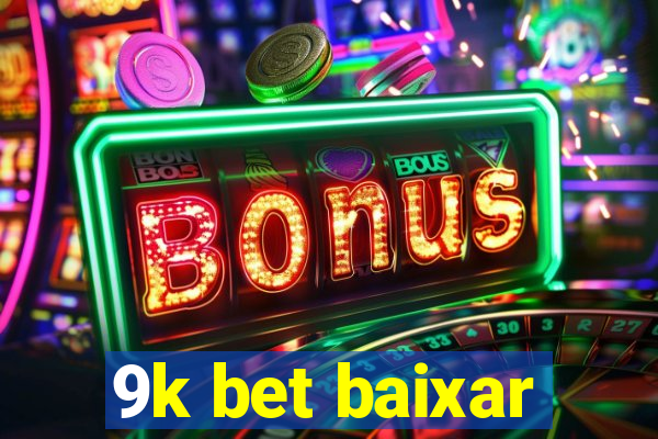 9k bet baixar