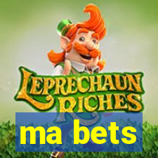 ma bets