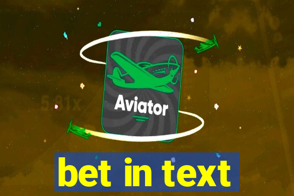 bet in text