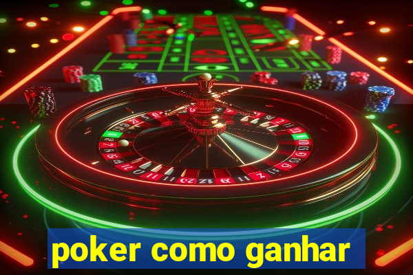 poker como ganhar