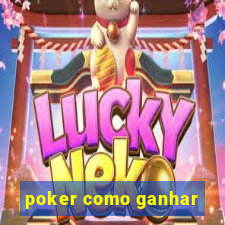 poker como ganhar