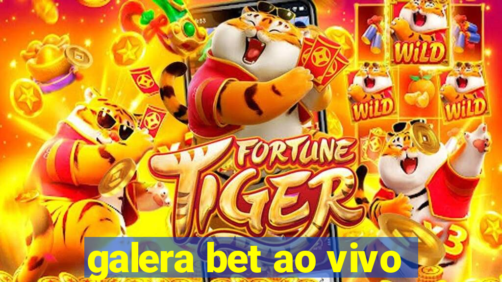 galera bet ao vivo