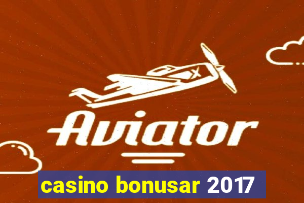 casino bonusar 2017