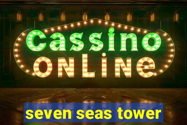 seven seas tower