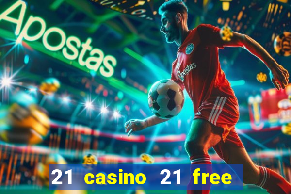 21 casino 21 free no deposit