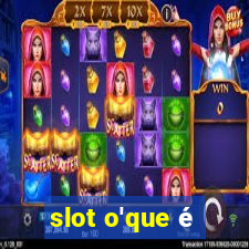 slot o'que é