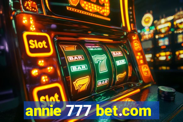 annie 777 bet.com