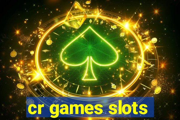 cr games slots