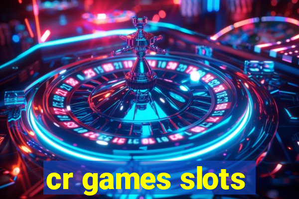 cr games slots