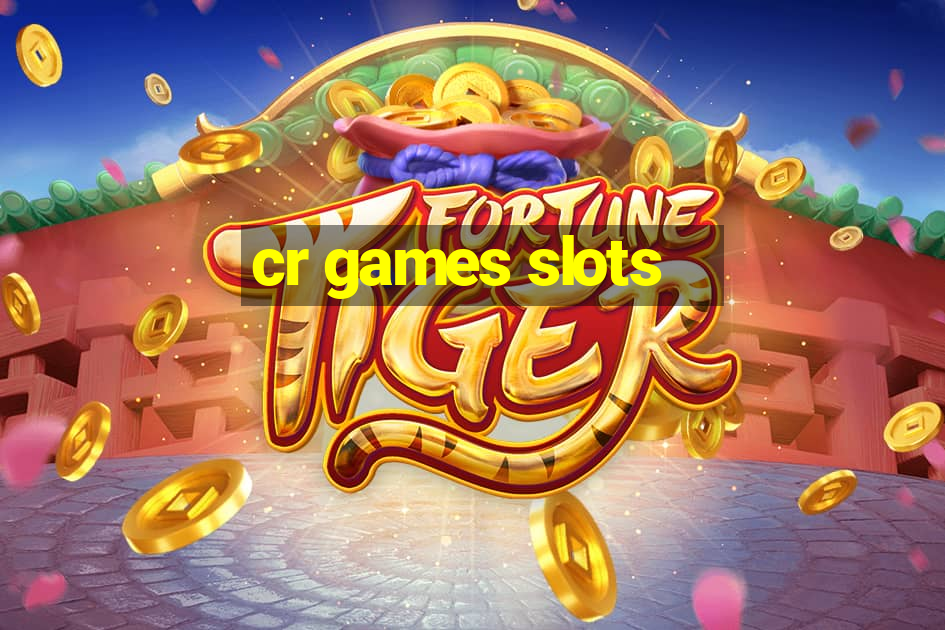 cr games slots