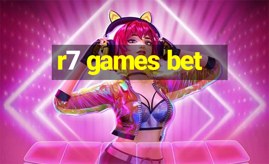 r7 games bet