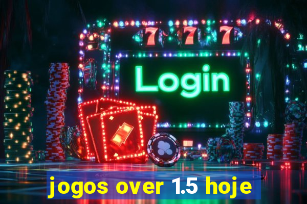 jogos over 1.5 hoje