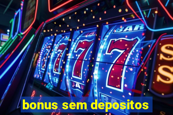 bonus sem depositos