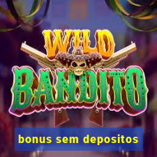 bonus sem depositos