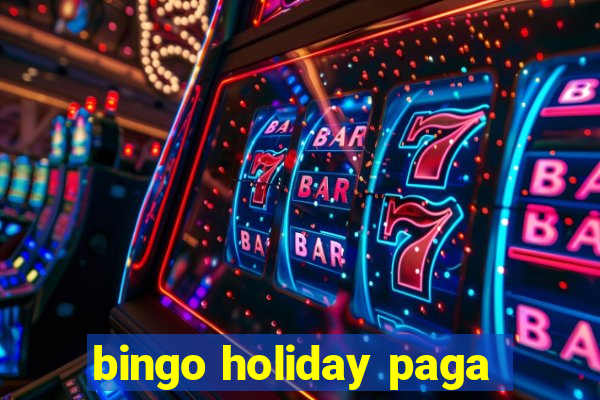 bingo holiday paga