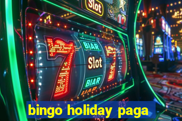 bingo holiday paga