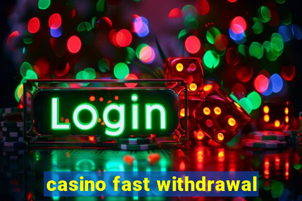 casino fast withdrawal