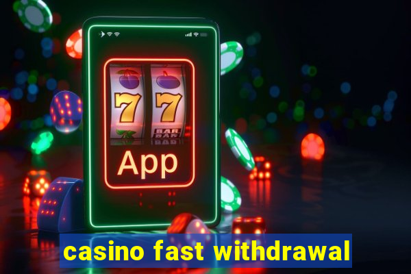 casino fast withdrawal