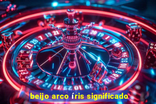 beijo arco íris significado