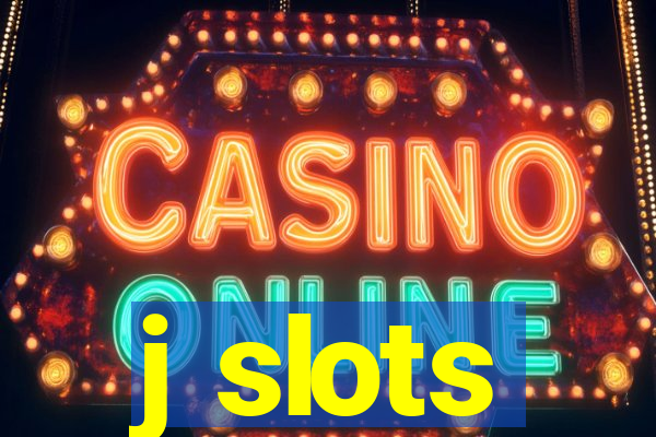 j slots