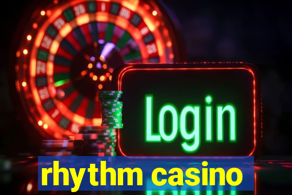 rhythm casino