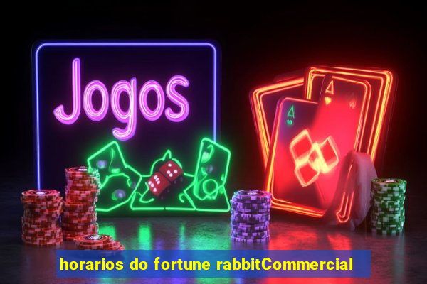 horarios do fortune rabbitCommercial