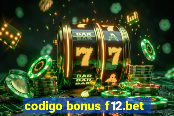 codigo bonus f12.bet